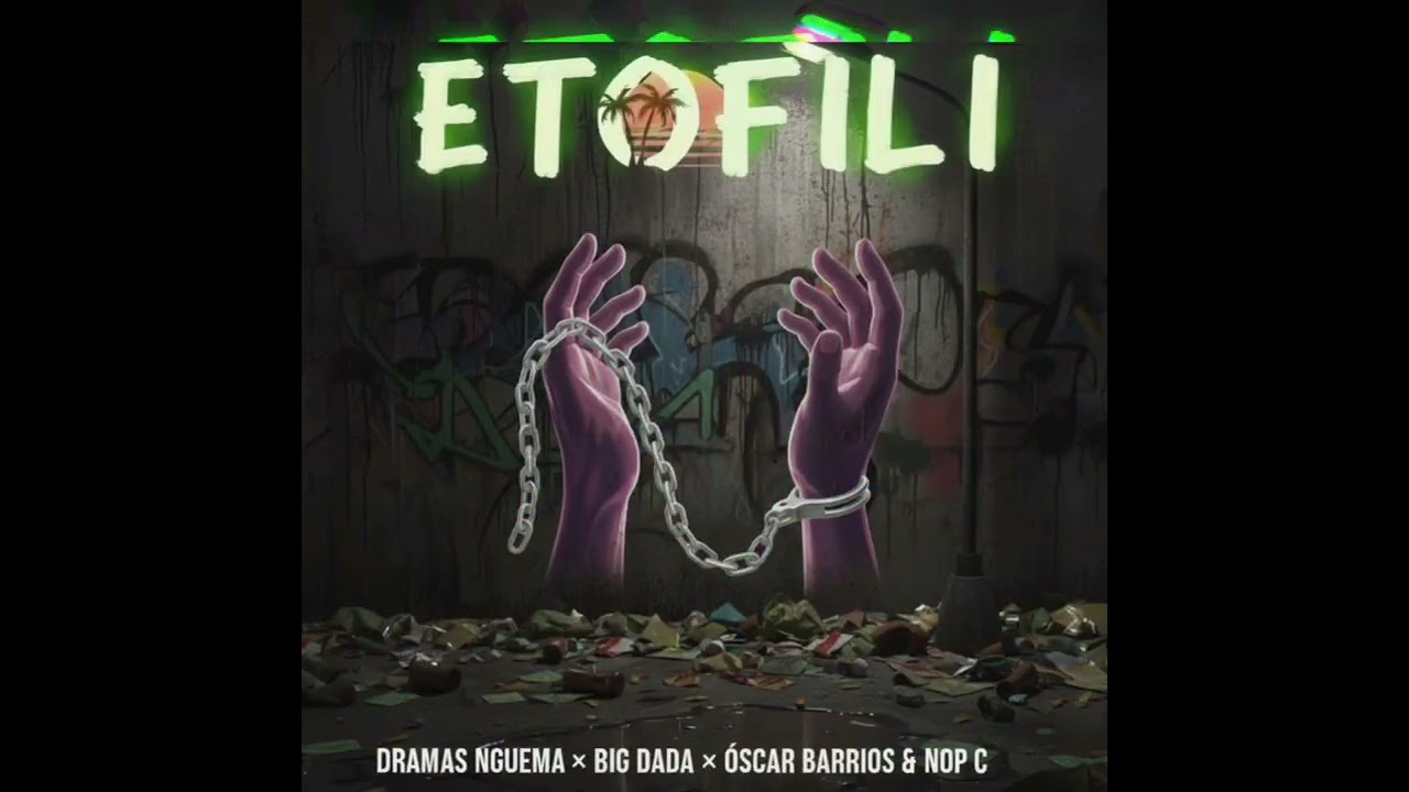 DRAMAS NGUEMA × BIG DADA × ÓSCAR BARRIOS × NOP C ( ETOFILI )