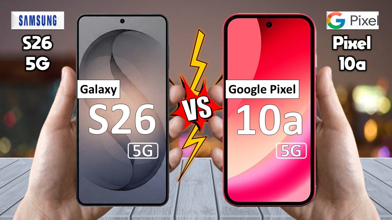 Samsung Galaxy S26 Vs Google Pixel 10a 🔥 Which is BEST for You?