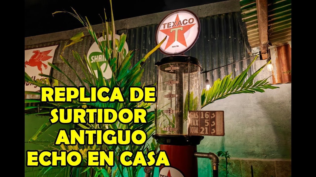 Replica de surtidor de gasolina antiguo, echo en casa