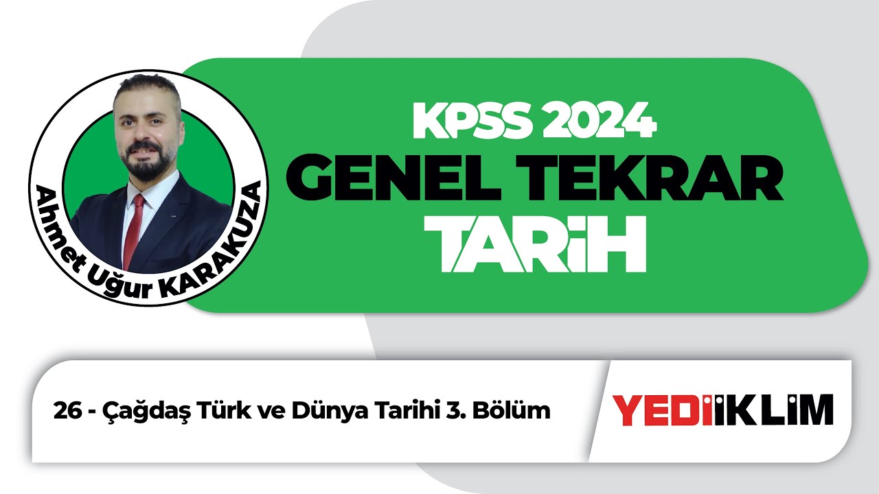 2024 KPSS Tarih Genel Tekrar 26 - Çağdaş Türk ve Dünya Tarihi 3. Bölüm