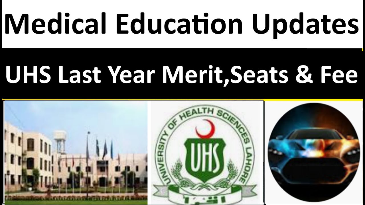 UHS Last Year MBBS Merit/Merit Of Public Sector Medical Colleges Punjab/UHS Seats & Fee Structure