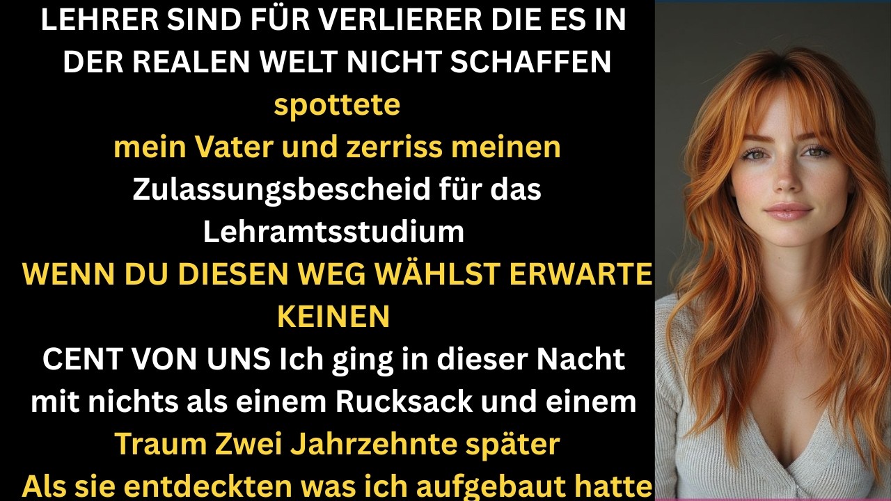 Verstoßen als Lehrer 20 Jahre später sahen sie meinen Erfolg
