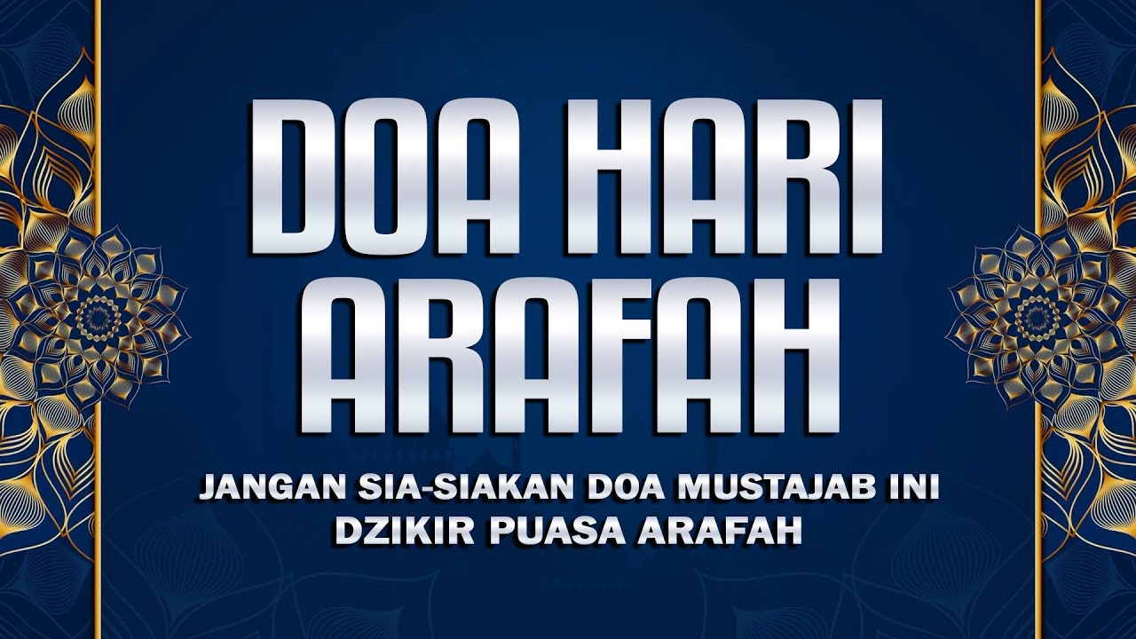 DOA HARI ARAFAH - DOA PUASA ARAFAH BULAN DZULHIJJAH