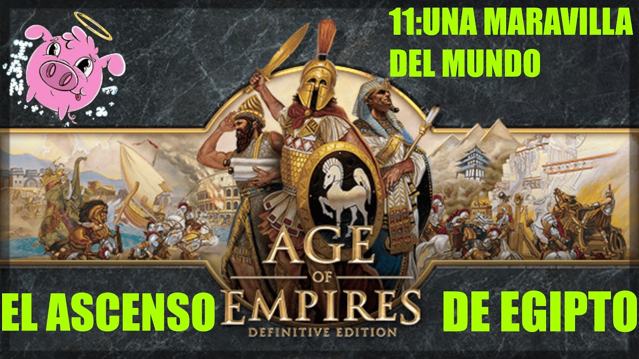 AOE 1 EL ASCENSO DE EGIPTO MISIÓN 11 UNA MARAVILLA DEL MUNDO