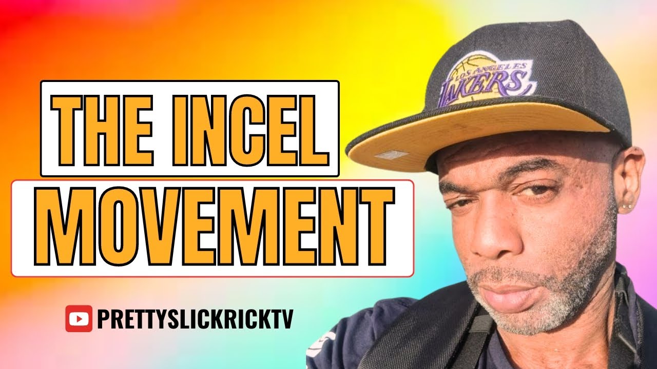The Incel Movement 🤔