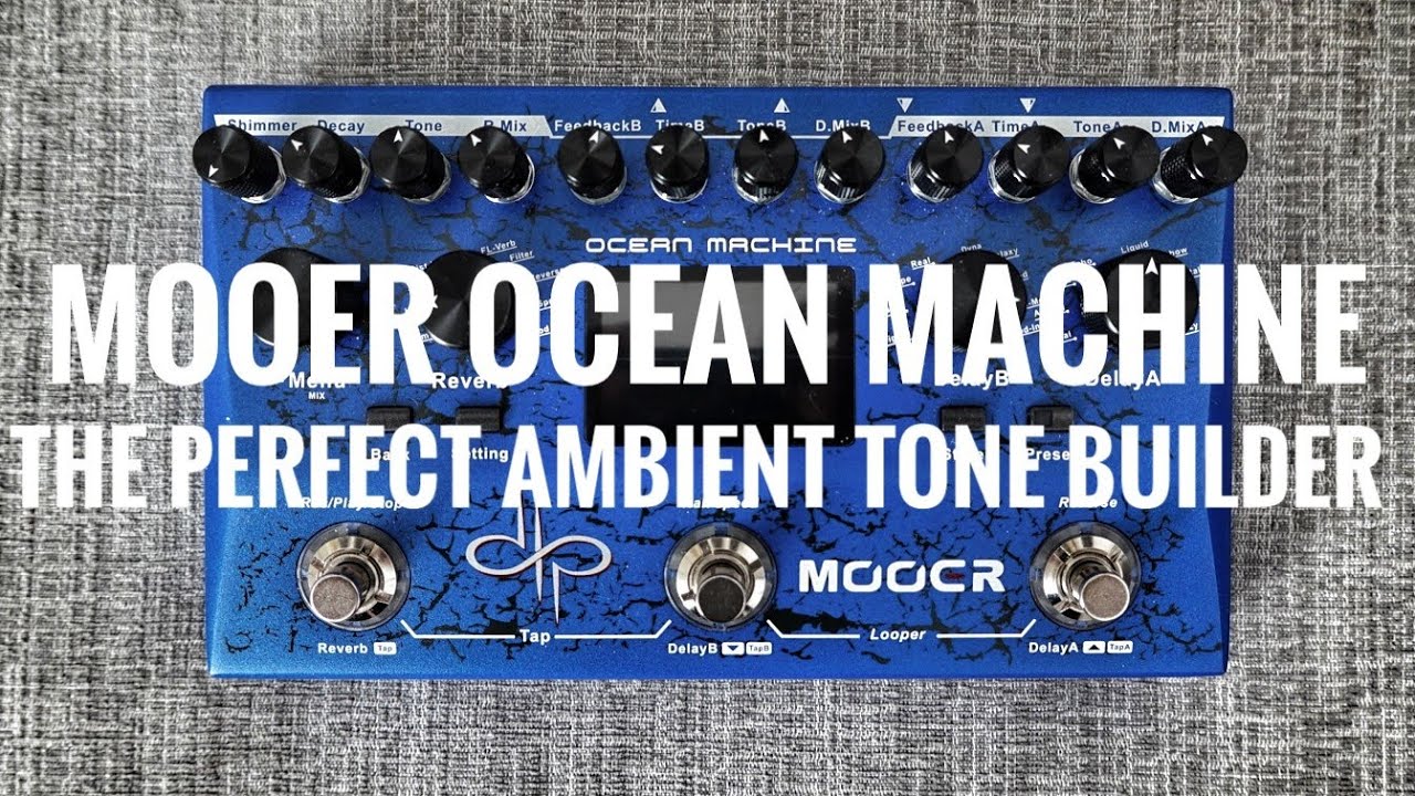Mooer Ocean Machine: The all-in-one ambient guitar solution