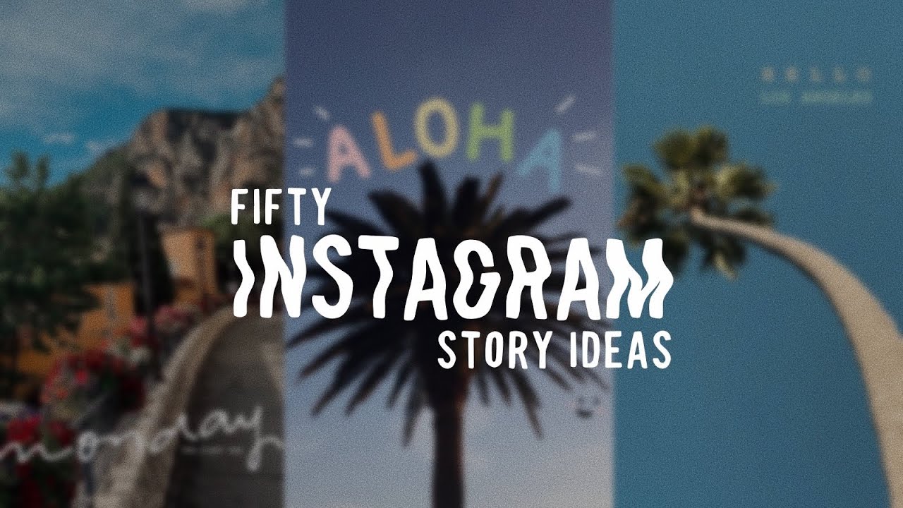 50 INSTAGRAM STORY IDEAS IN LESS THAN 3 MINS