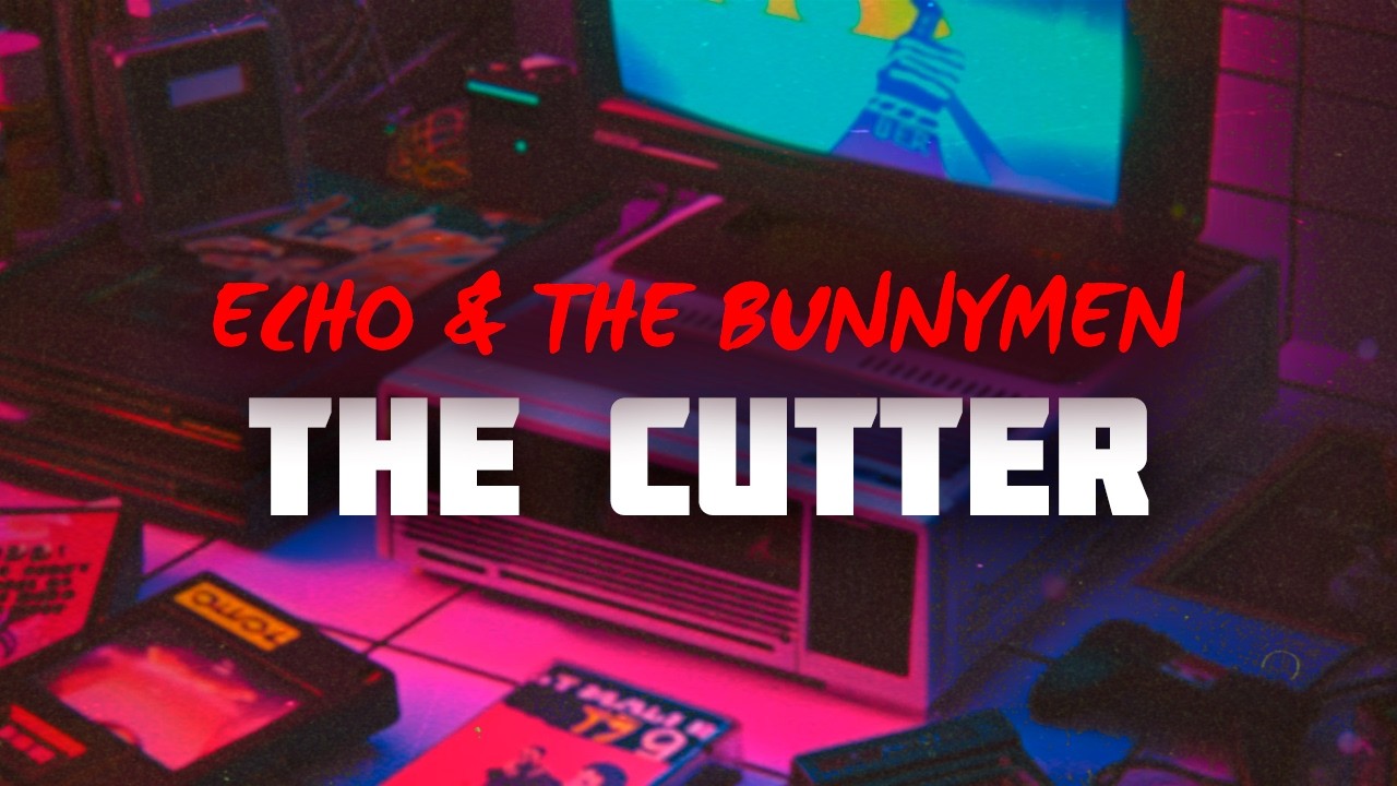Echo & the Bunnymen - The Cutter (Lyrics)