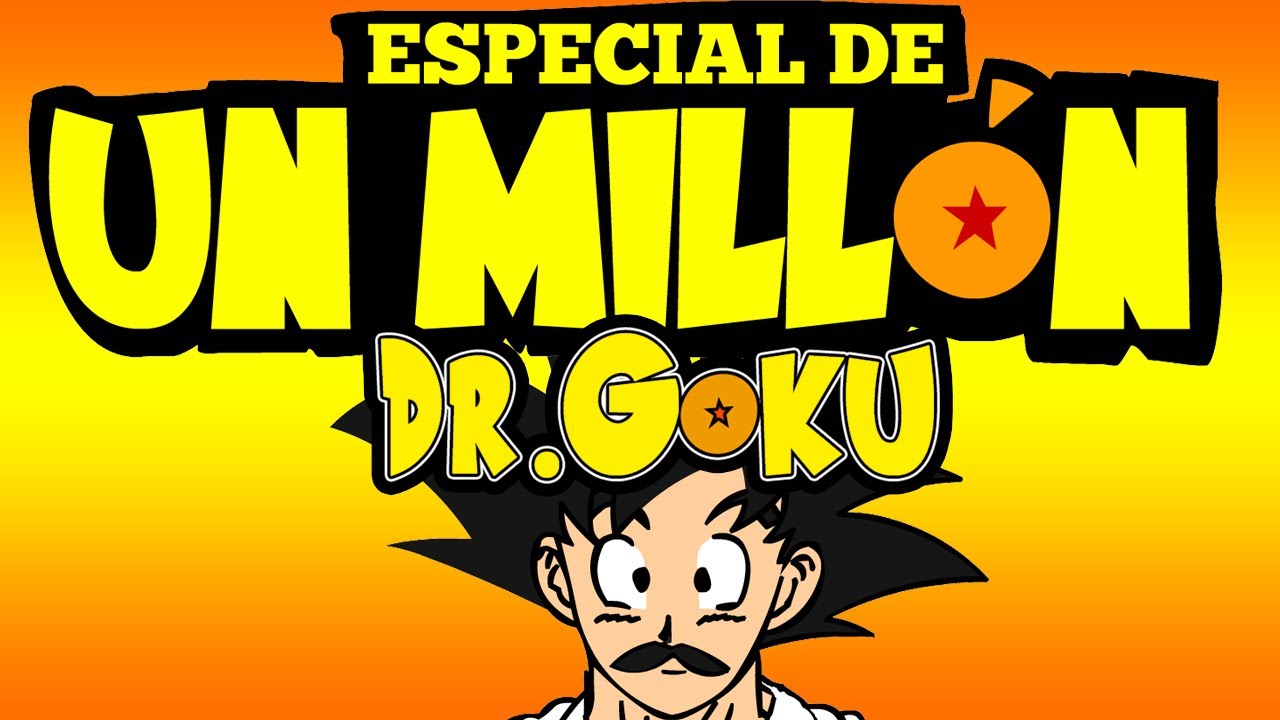 DR GOKU - ESPECIAL UN MILLÓN DE SUSCRIPTORES DE PREGUNTAS Y RESPUESTAS