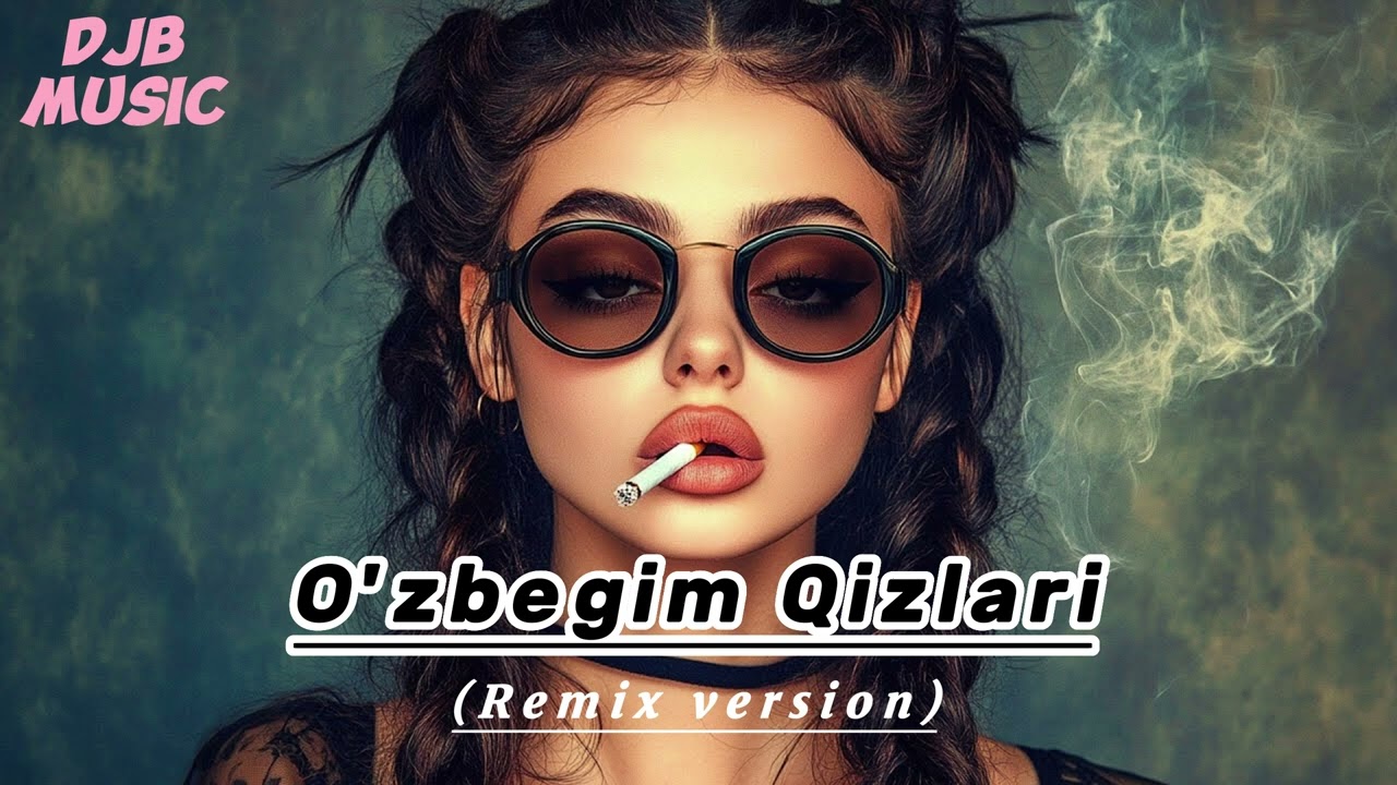 DjB Music - O'zbegim Qizlari Remix