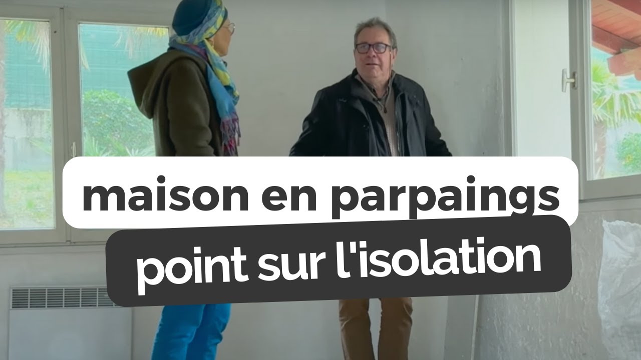 Maïlys, maison en parpaings, 40 ans, le point sur l'isolation et l'étage, surprises et questions !