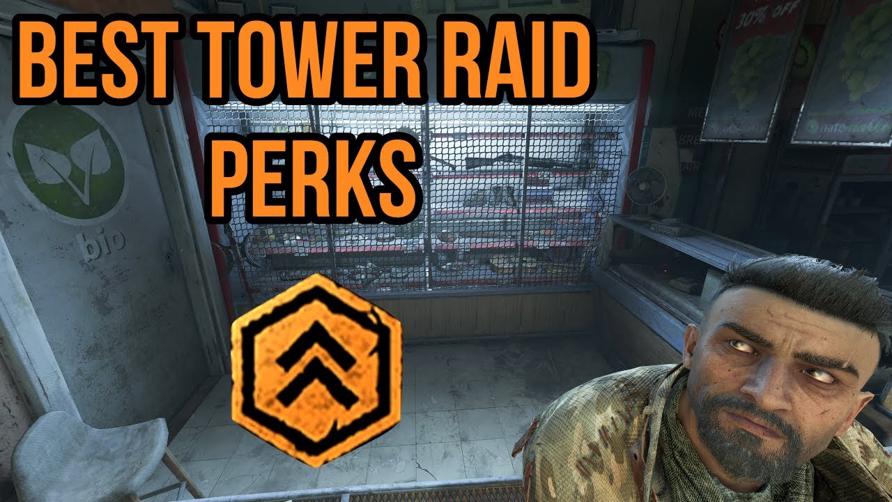 Best Perks to Use in Dying Light 2 Tower Raid – Ultimate Perk Guide