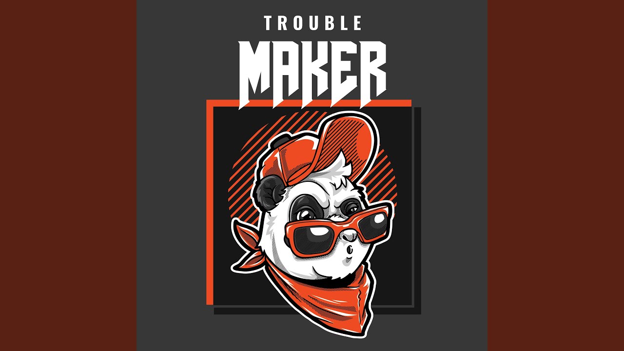 Trouble Maker
