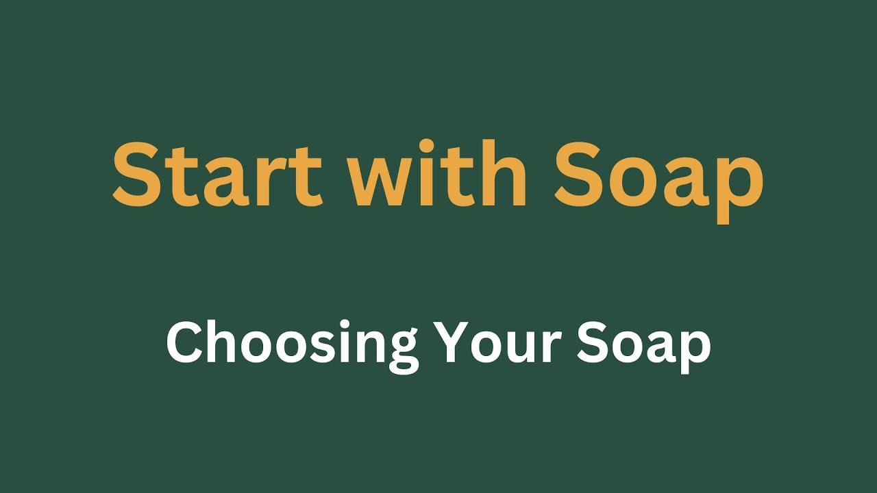 Choosing Your Soap
