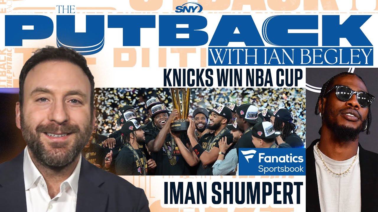 The Putback with Ian Begley: Knicks win NBA Cup with Iman Shumpert