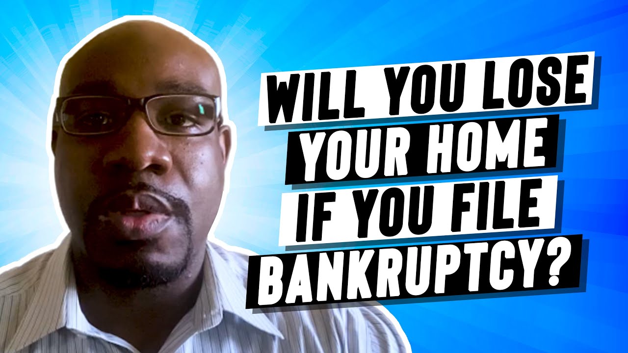 Will You Lose Your Home If You File Bankruptcy?
