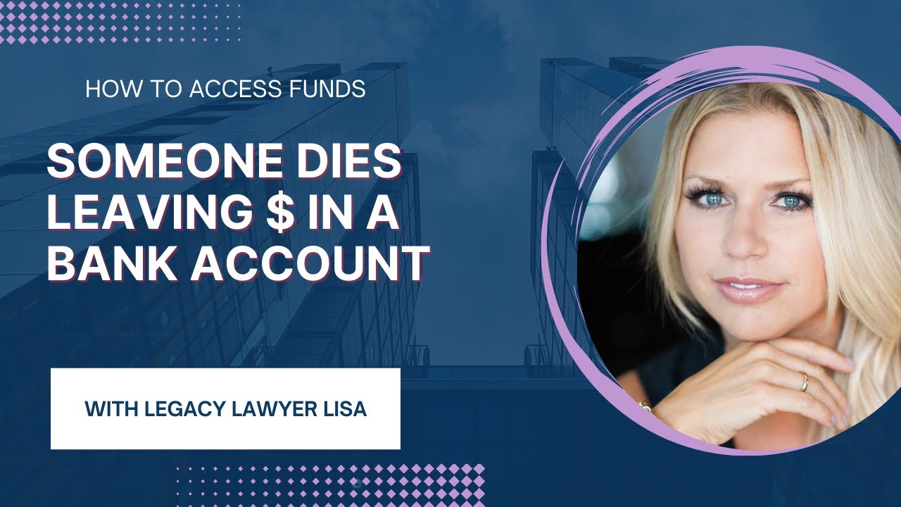 How to get money from a bank account when someone passes away