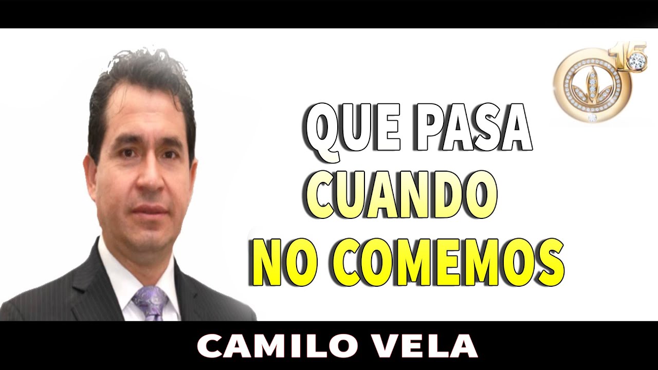 CAMILO VELA - QUE PASA CUANDO NO COMEMOS