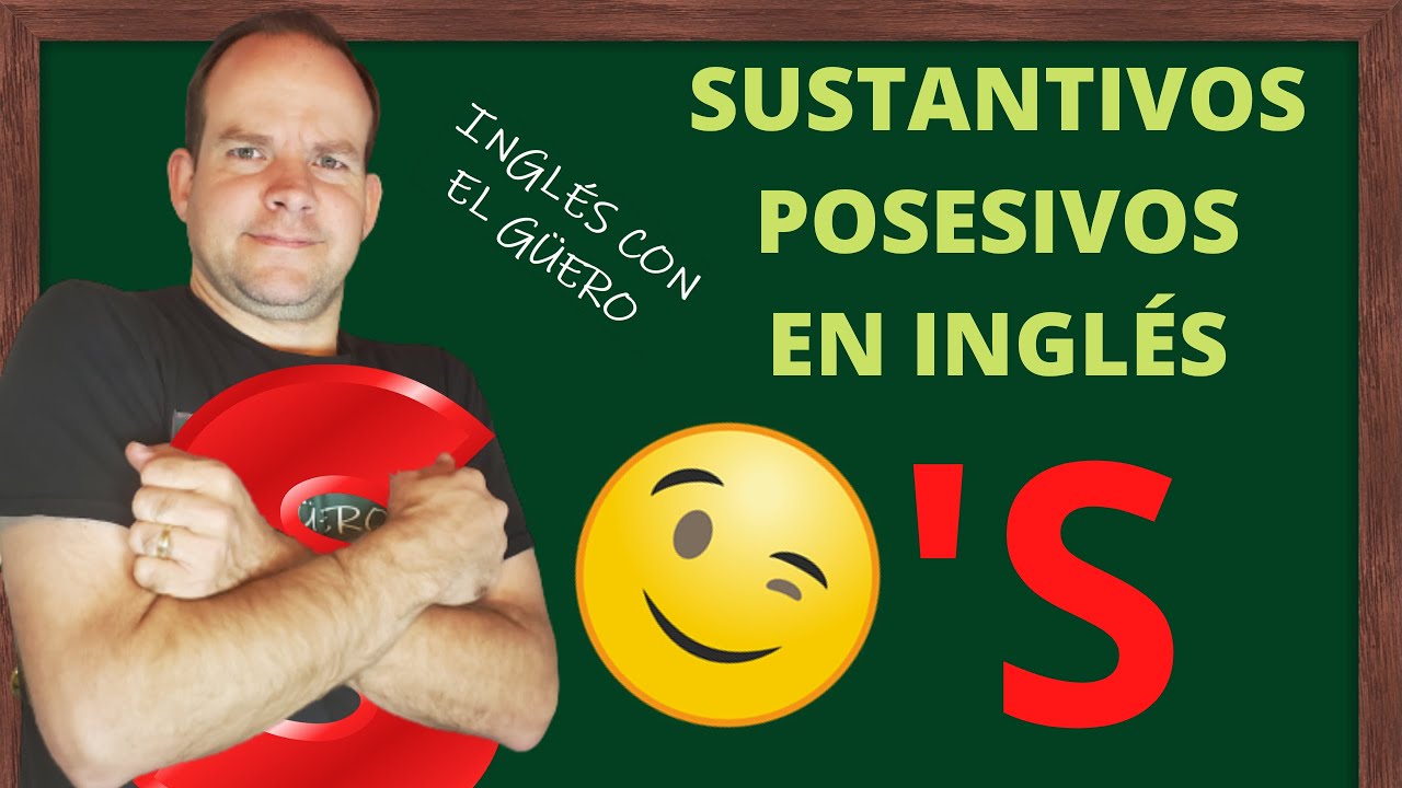POSSESSIVE NOUNS EN INGLÉS: cómo usar la 