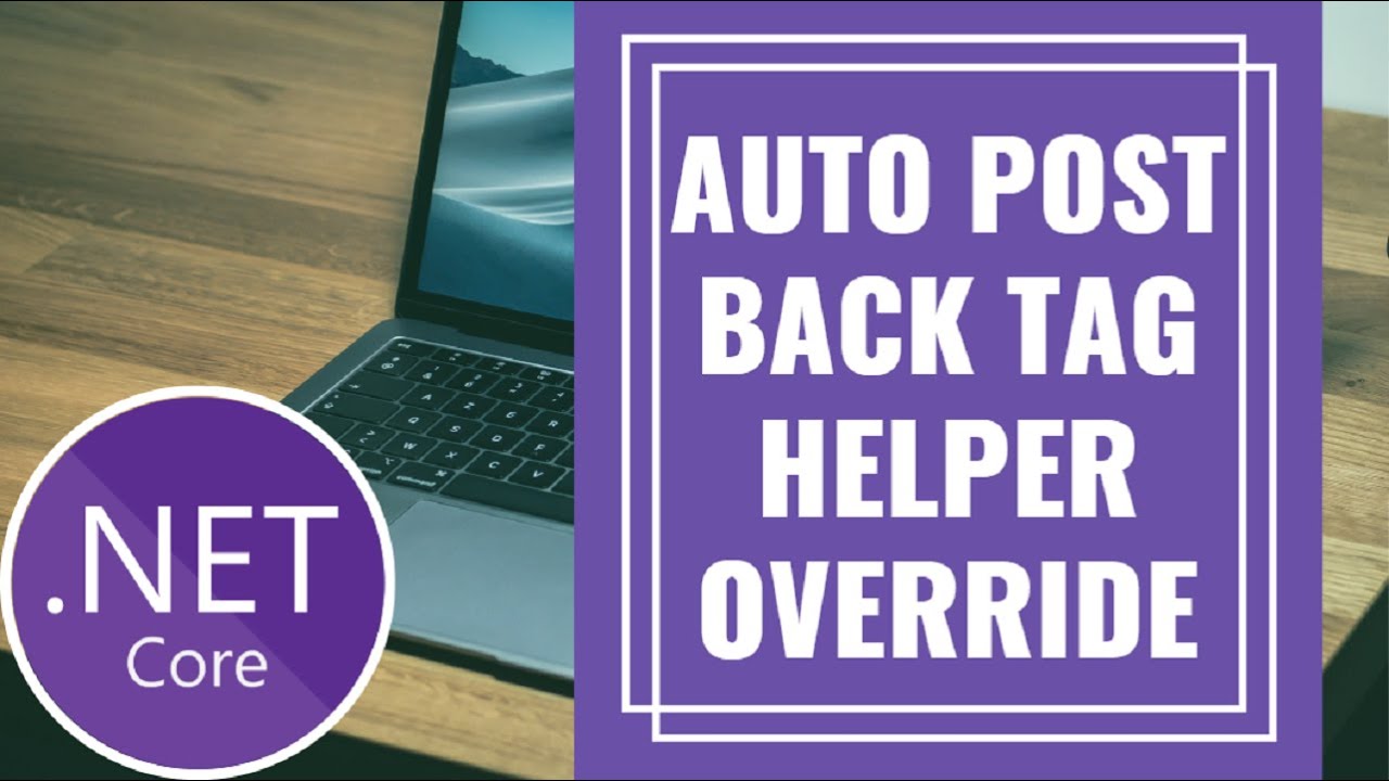 Creating AutoPostBack Tag Helper using ASP.NET Core [6 Minutes]