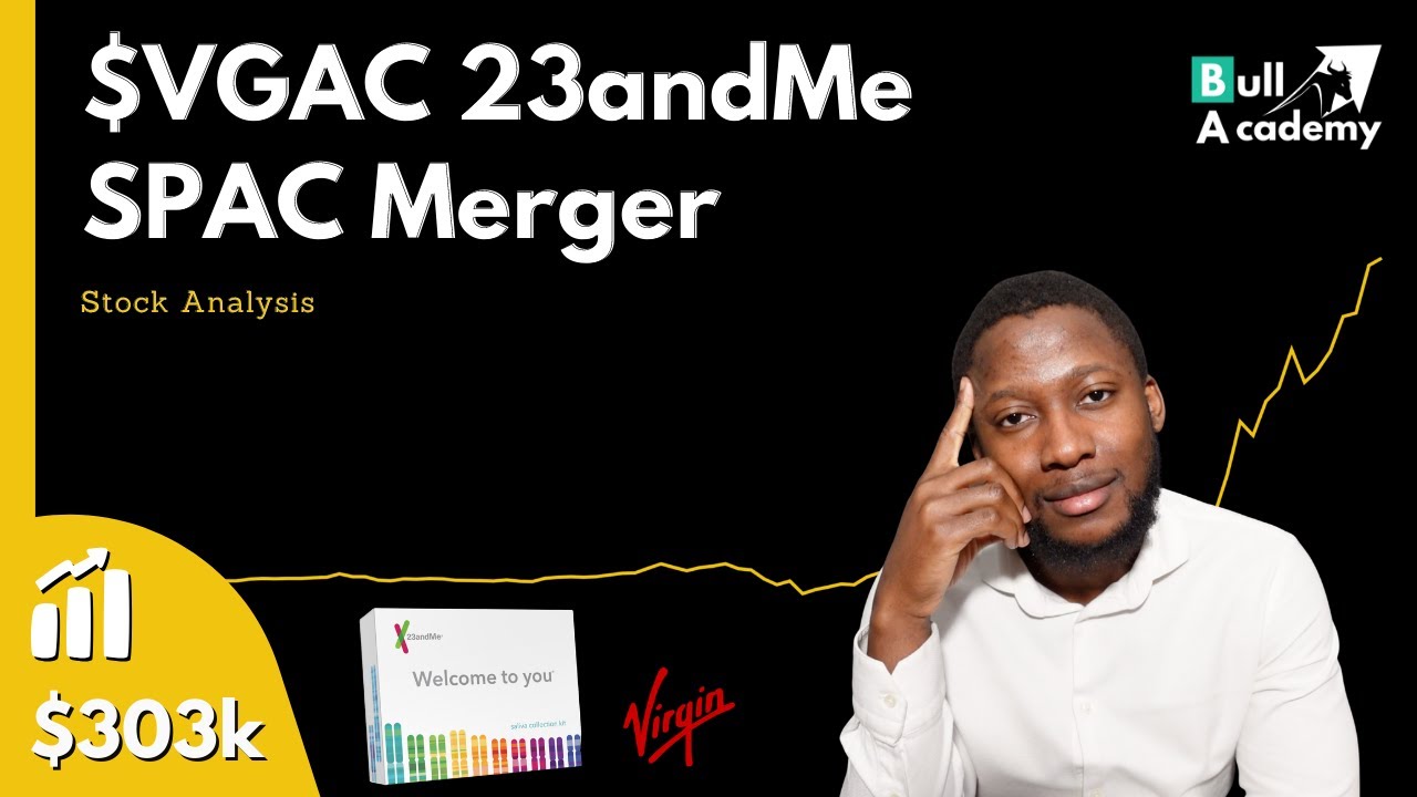 $VGAC and 23andMe SPAC Merger Explained  &mdash;  SPAC Analysis  &mdash;  Stock Market