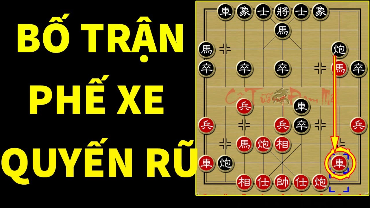Bố Trận Phế Xe Quyến Rũ Mê Hồn Của Một Cao Thủ Cờ Tướng - Nước Nhét Pháo Cũng Cực Hay
