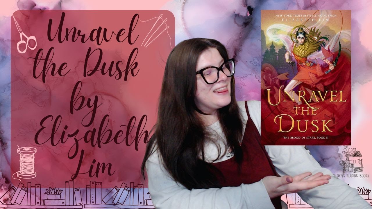 Unravel the Dusk by Elizabeth Lim / Blood of the Stars Duology PART 2