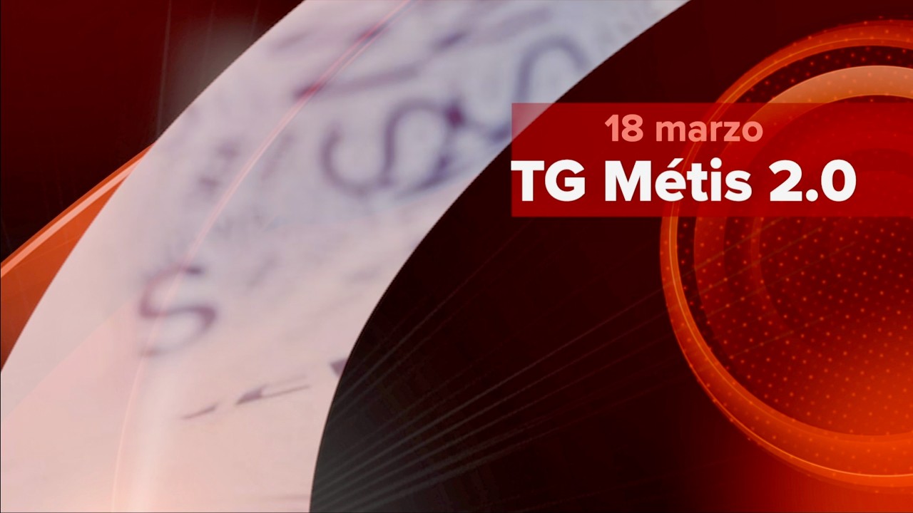 TG Métis 2.0: Edizione del 18 marzo
