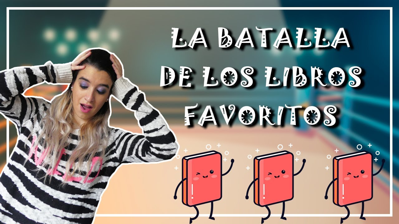 BATALLA de los LIBROS FAVORITOS || MI LIBRO FAVORITO || Batalla de libros