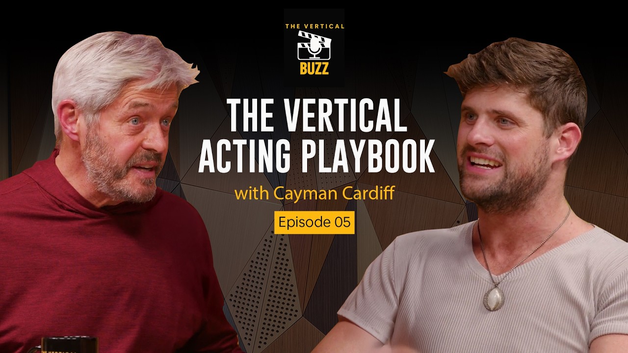 Episode 5 | The Vertical Acting Playbook ft. Cayman Cardiff