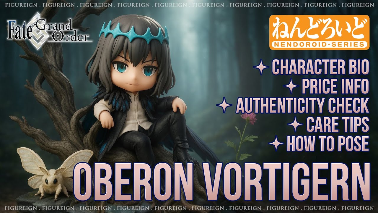 What You MUST Know About Nendoroid Oberon Vortigern Before Buying