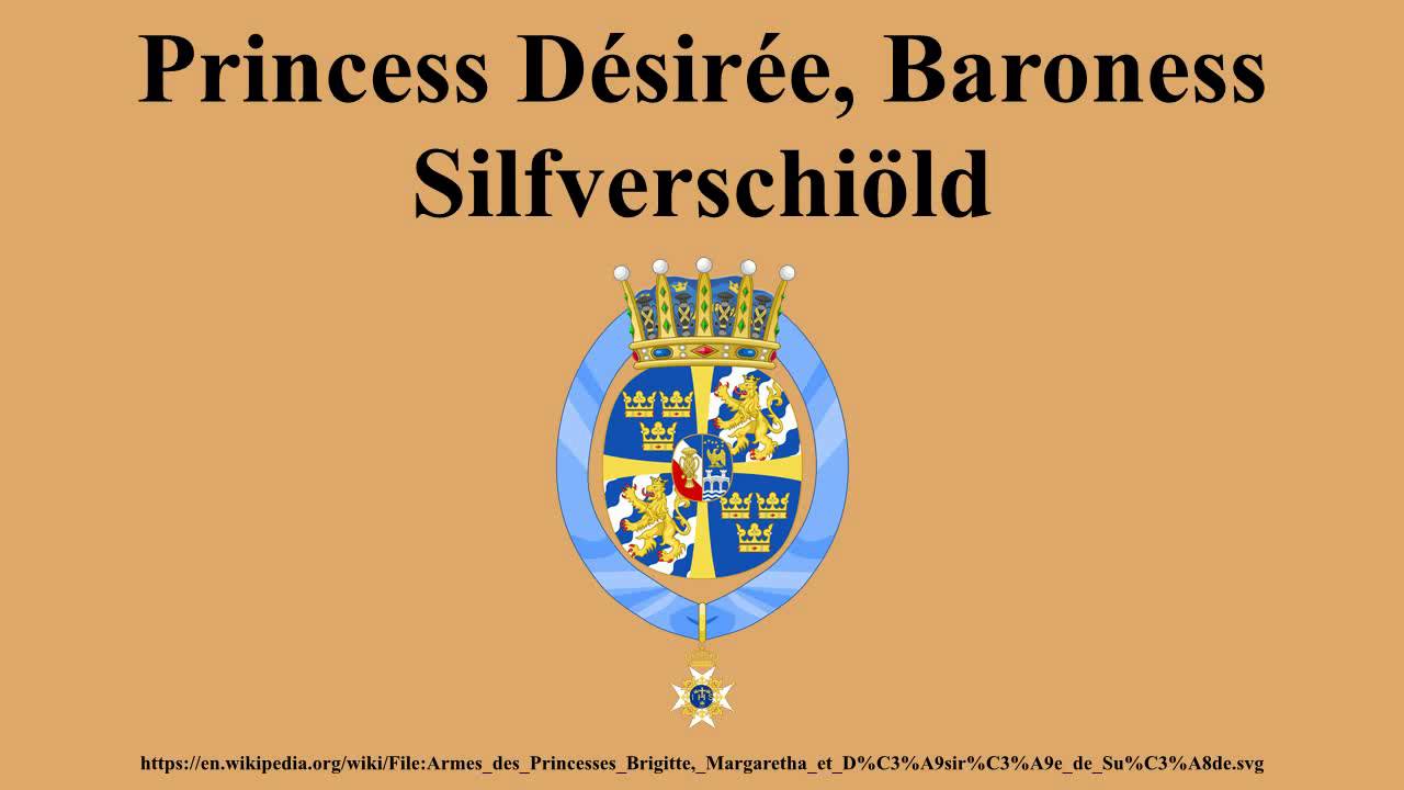Princess D&eacute;sir&eacute;e, Baroness Silfverschi&ouml;ld