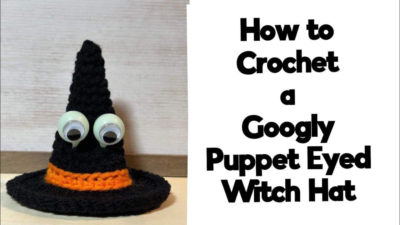 How to CROCHET a Googly Puppet Eyed Witch Hat #crochet