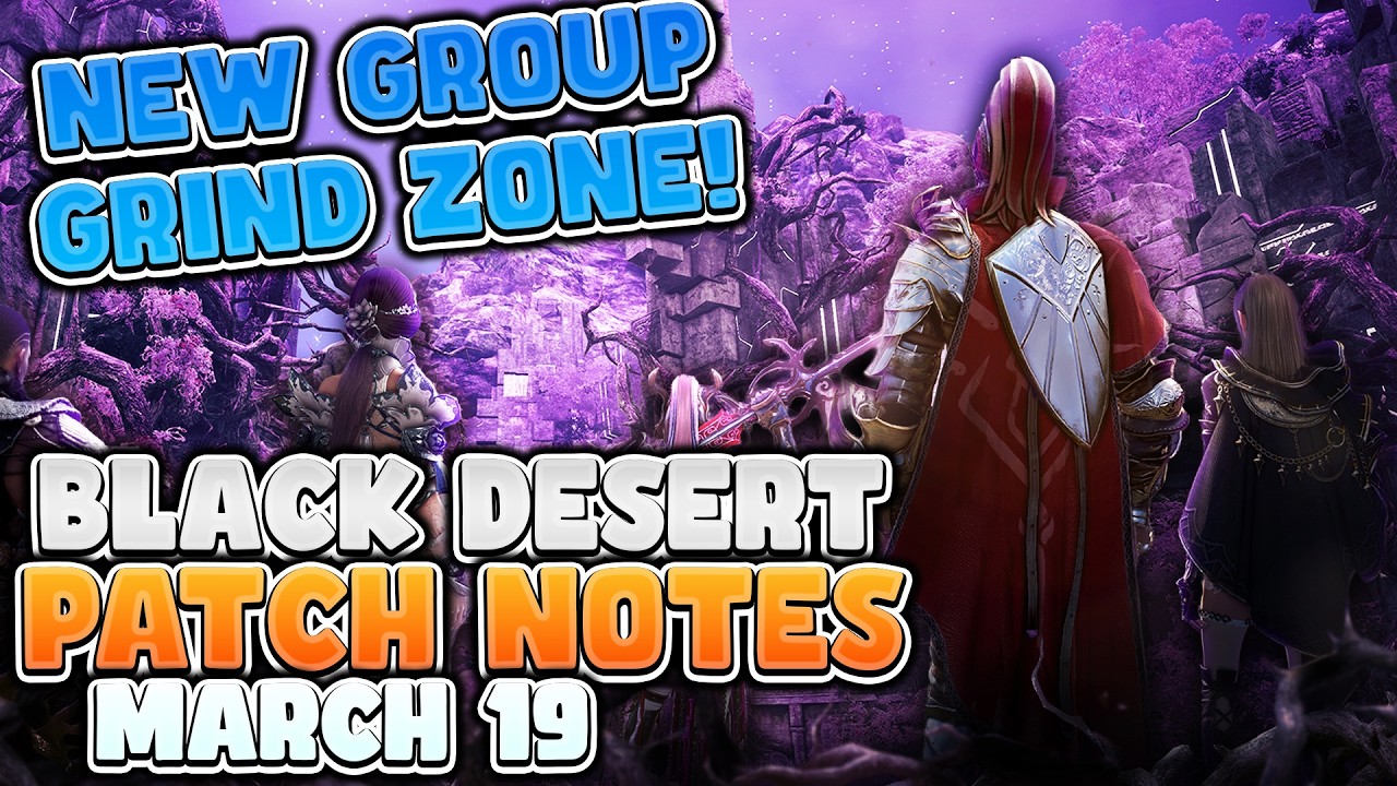 NEW 3-Man Group Grind Zone!! | BDO Patch Notes Rundown - March 19