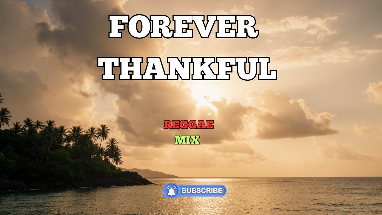 Gospel Reggae Mix -  Forever Thankful