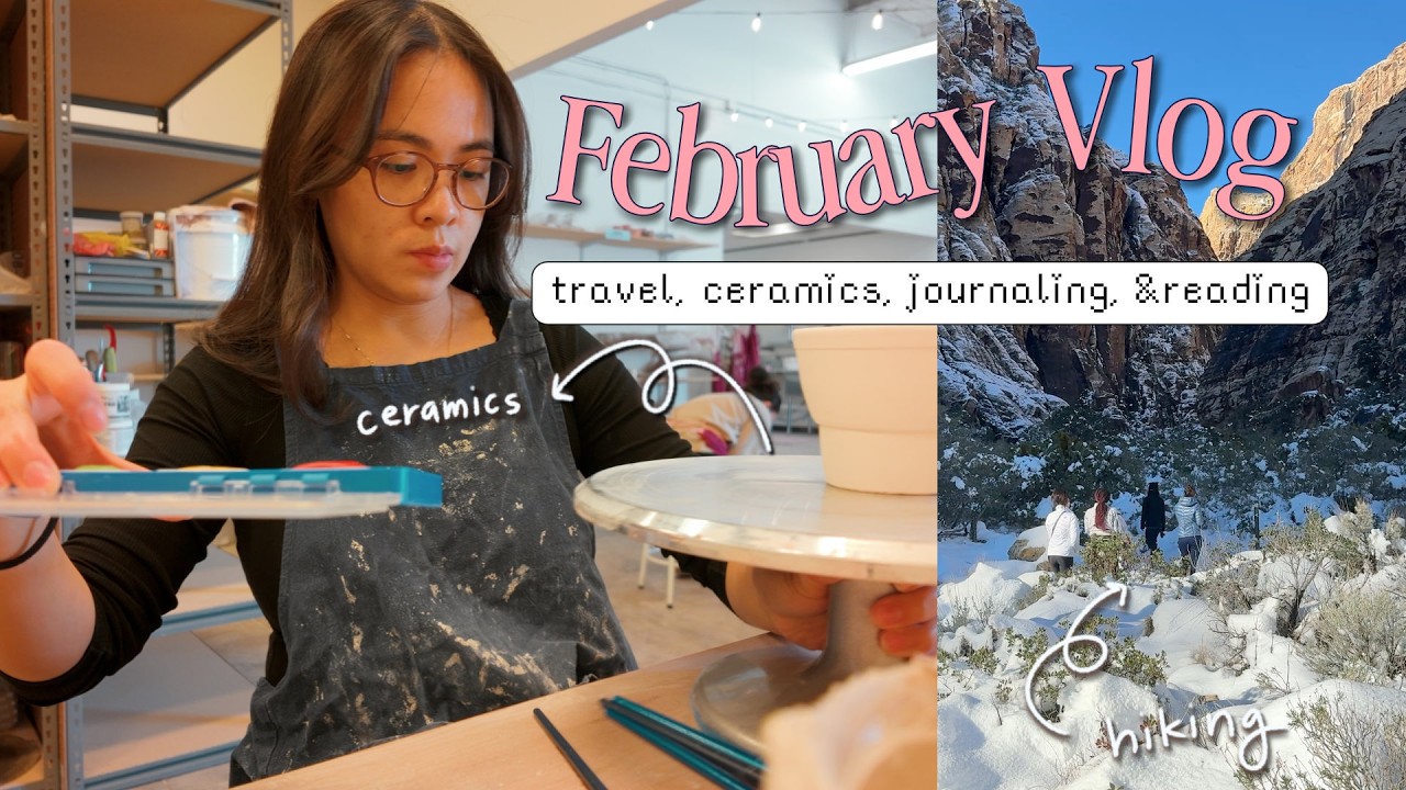 February Vlog 🎀  traveling w/ friends , ceramics , journaling , & reading
