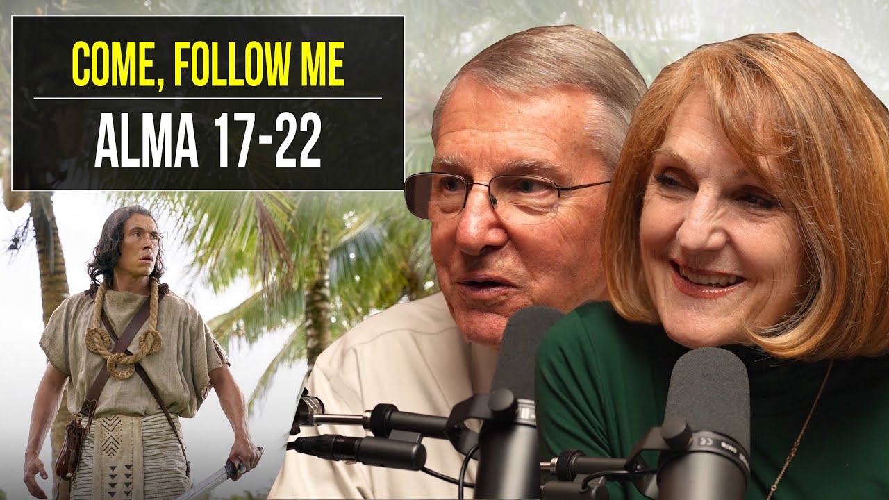 Alma 17–22 | July 1-7 | John W. Welch and Lynne Hilton Wilson | Come Follow Me Book of Mormon