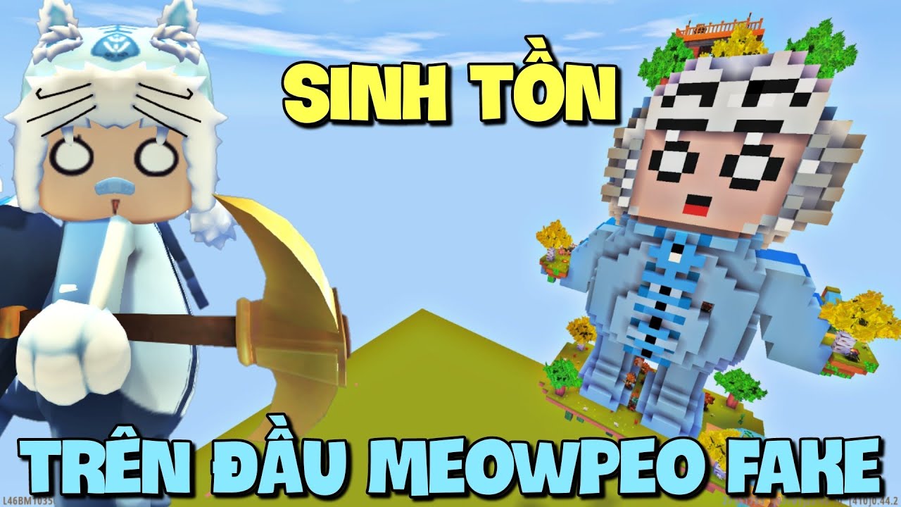 Thử thách sinh tồn trên đầu Meowpeo Fake trong Mini World | Meowpeo