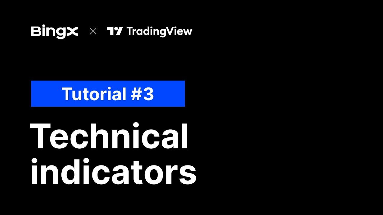 Tutorial #3 &mdash; Technical indicators &mdash; Learn Technical Analysis w/ #BingX