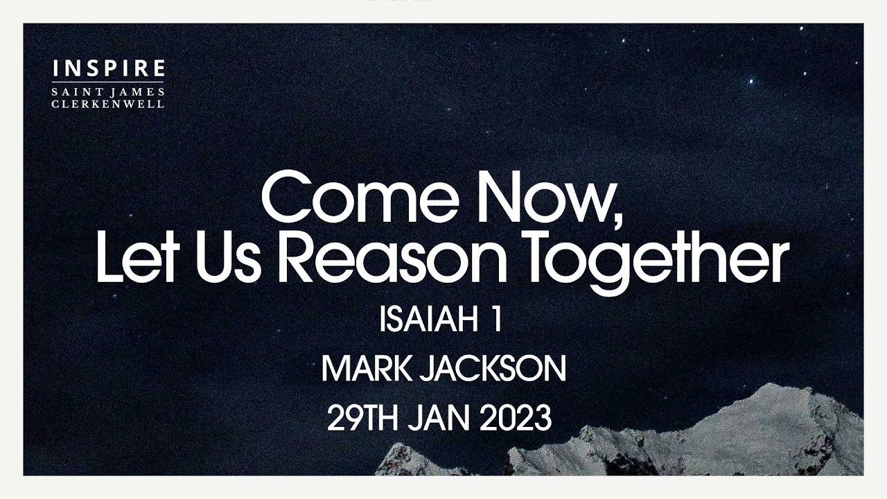 Come Now, Let Us Reason Together