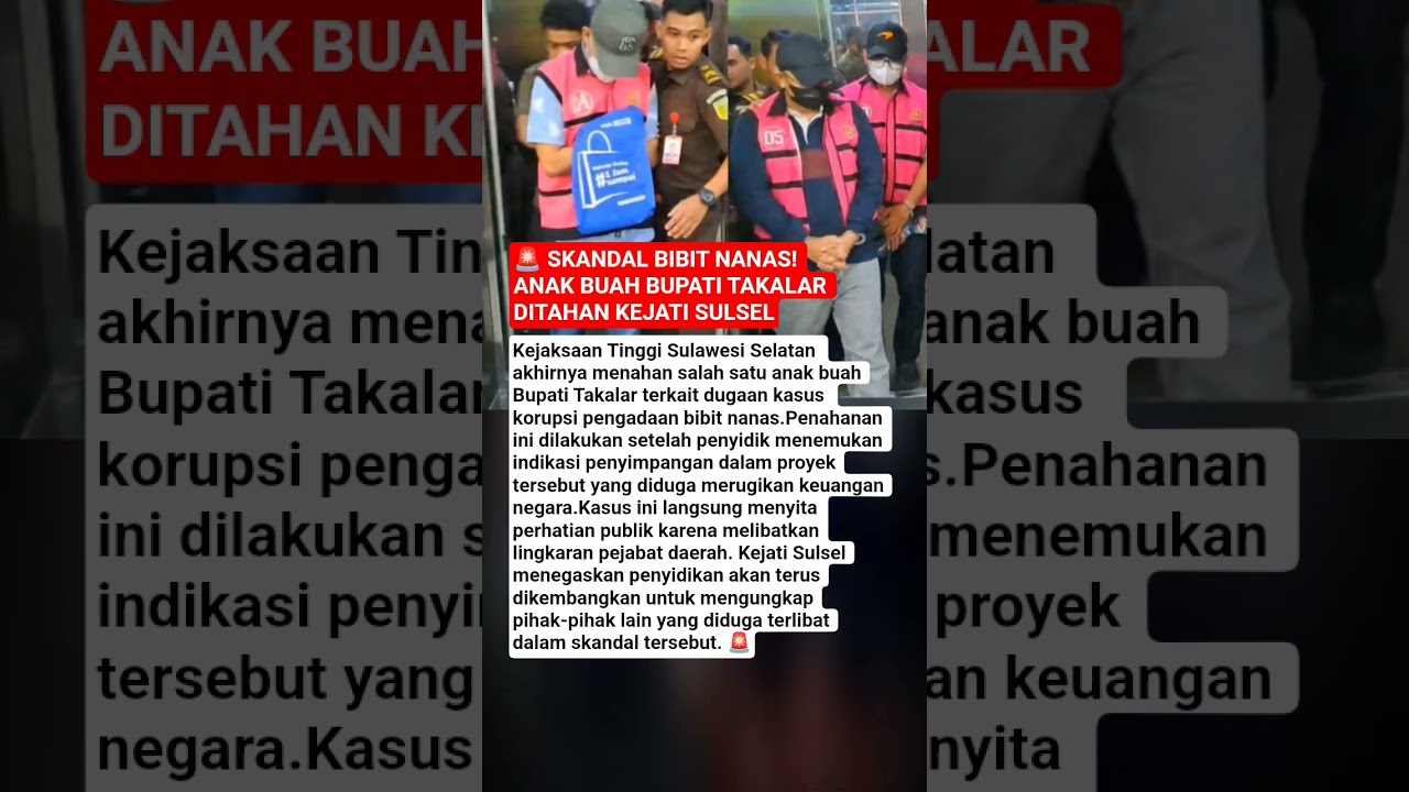 🚨 SKANDAL BIBIT NANAS! Anak Buah Bupati Takalar Ditahan Kejati Sulsel