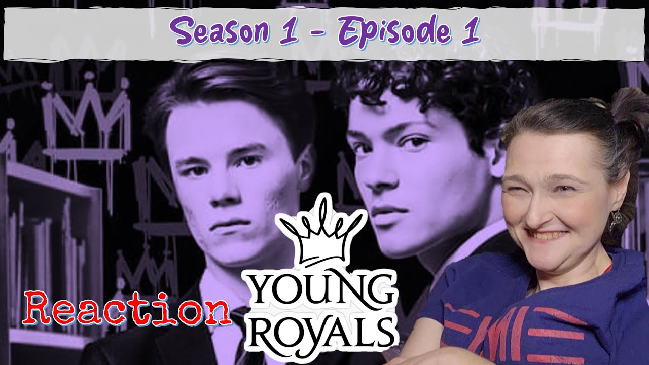 Young Royals Reaction! Season 1 Episode 1