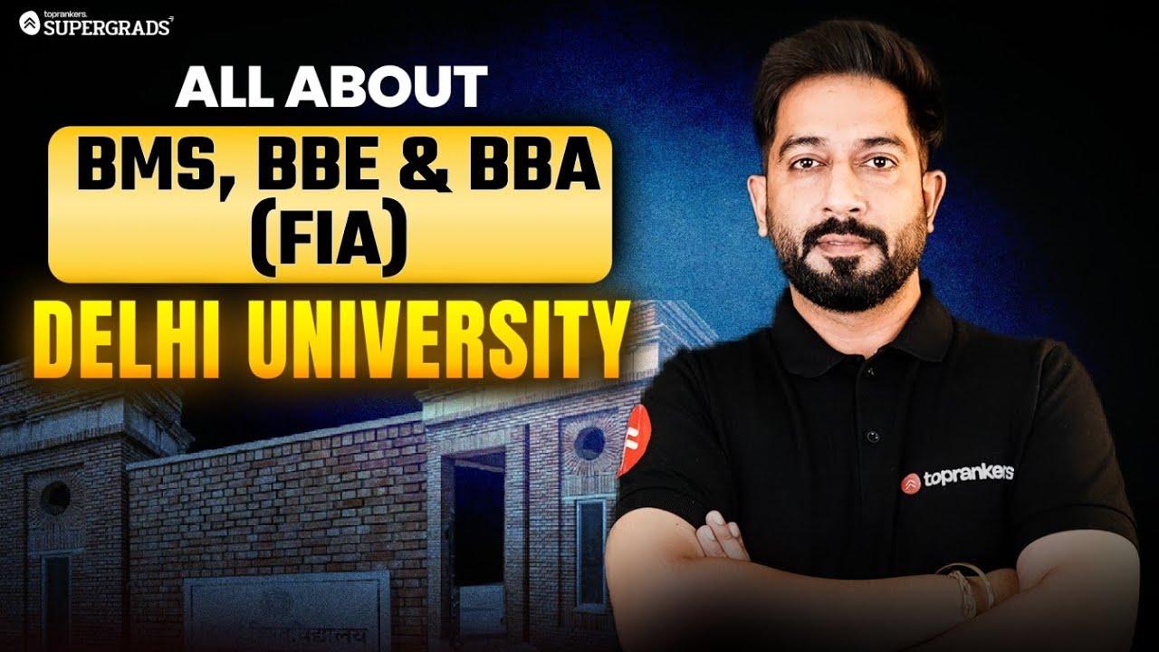 BMS vs BBA FIA vs BBE from Delhi University | Top Colleges, Fees, Admission Process & Placements