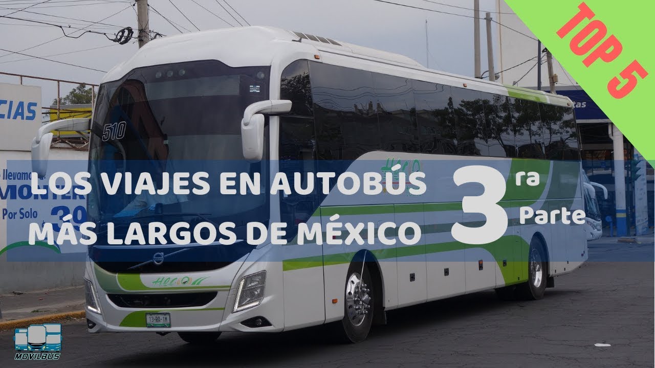 Los 5 viajes en autobús más largos de México. Tercera Parte