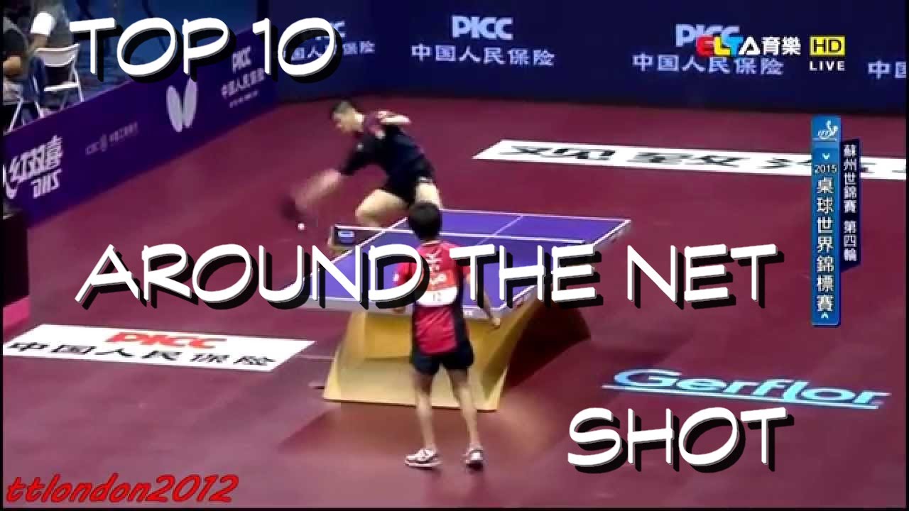 Table Tennis - Top 10 around the net shot
