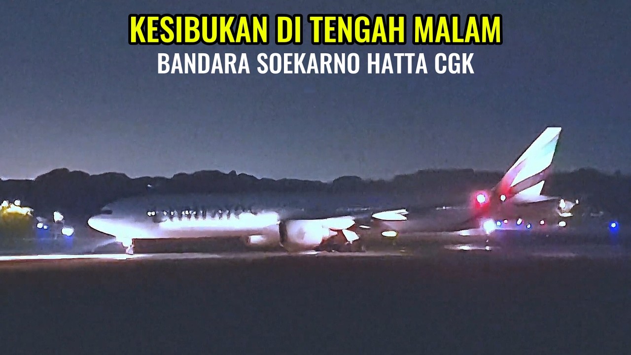 RAMAI DAN BERISIK. Penerbangan Tengah Malam Di Bandara Soekarno Hatta CGK