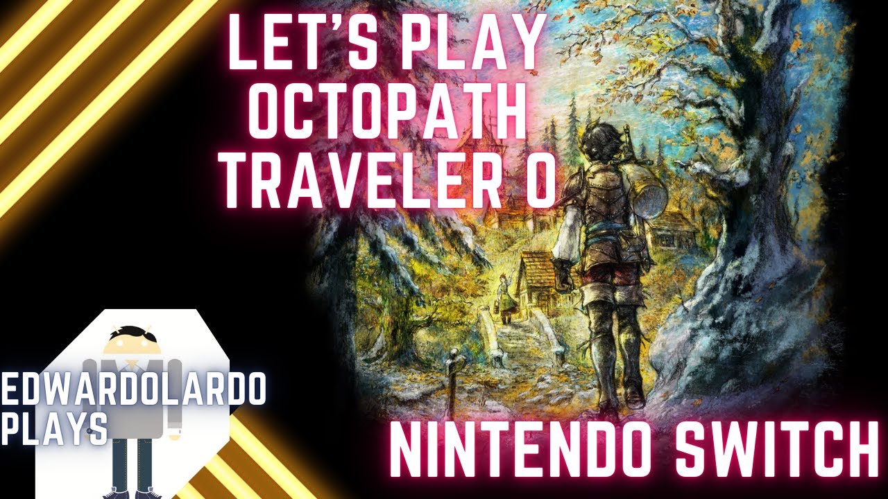 Let's Play Octopath 0 - Bestower of Power Ch.3 [Nintendo Switch]
