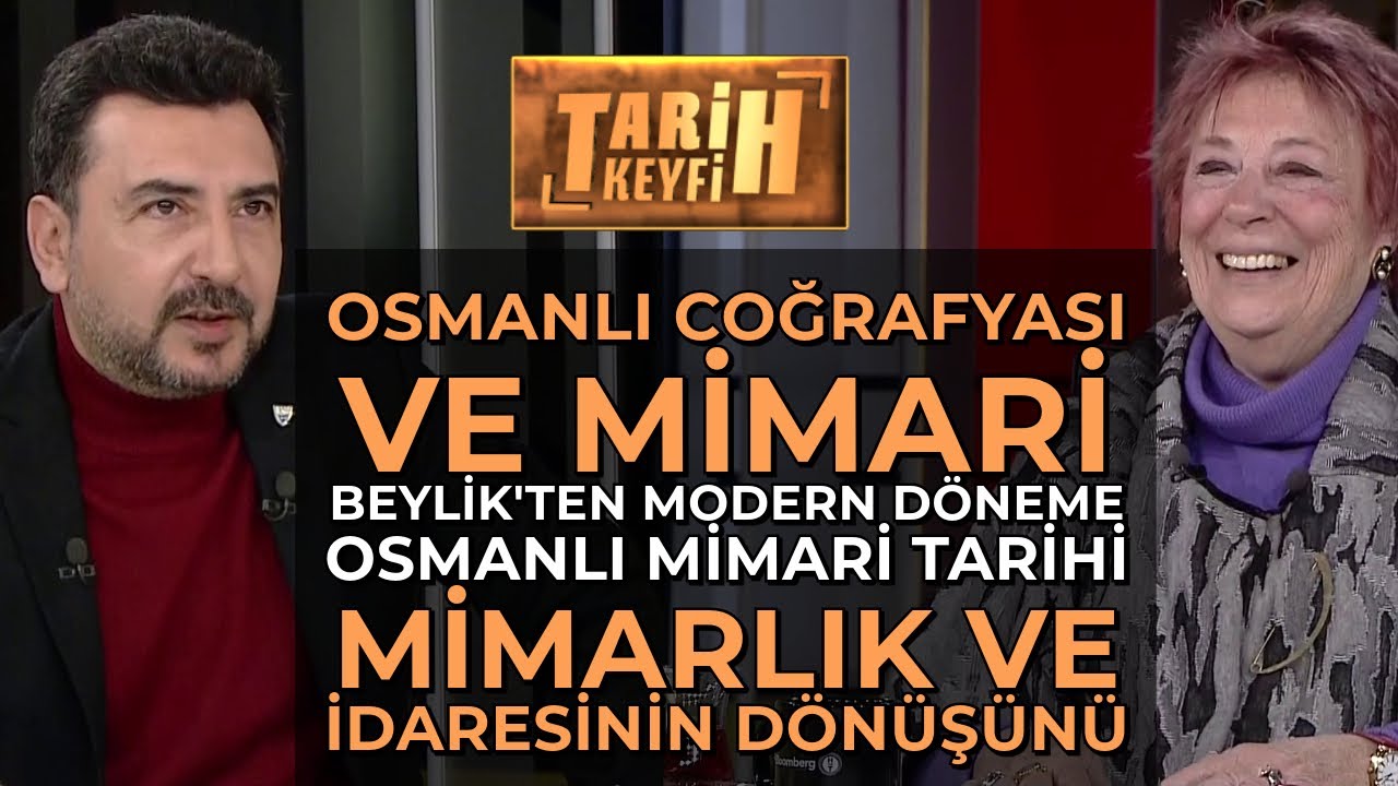 Tarih Keyfi - Osmanlı Coğrafyası ve Mimari | Prof. Dr. Filiz Yenişehirlioğlu
