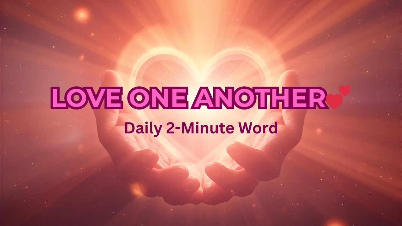 Love One Another 💕 | 2-Minute Daily Devotional | John 13:34