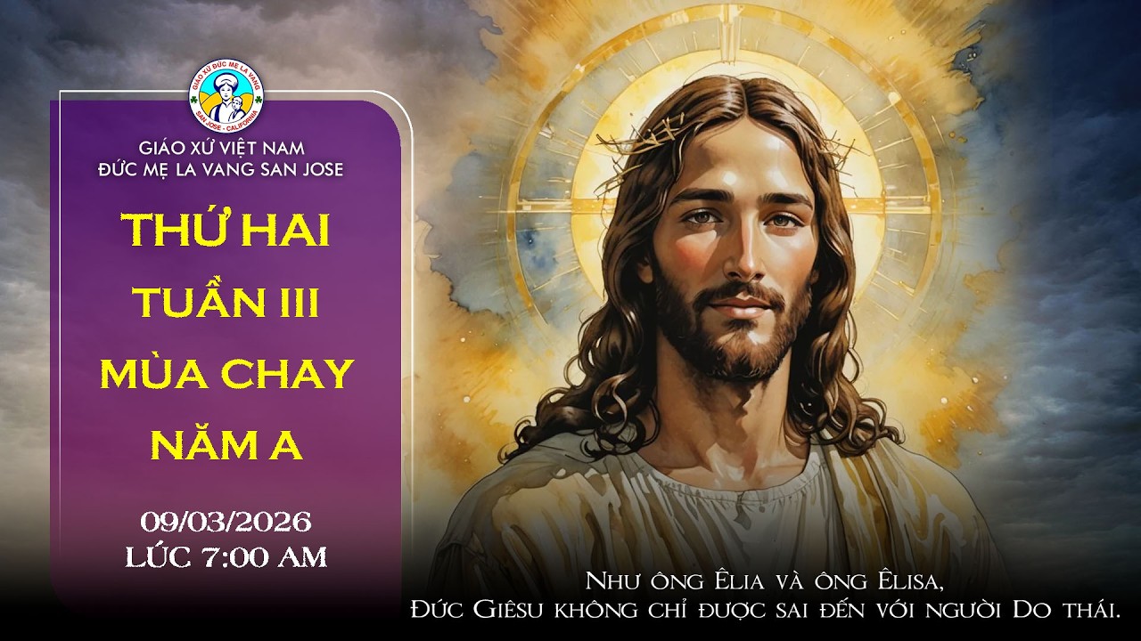 🔴 TRỰC TUYẾN 7:00 AM Thánh Lễ Thứ Hai 09/03/2026 Tuần III Mùa Chay Năm A